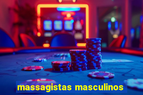 massagistas masculinos